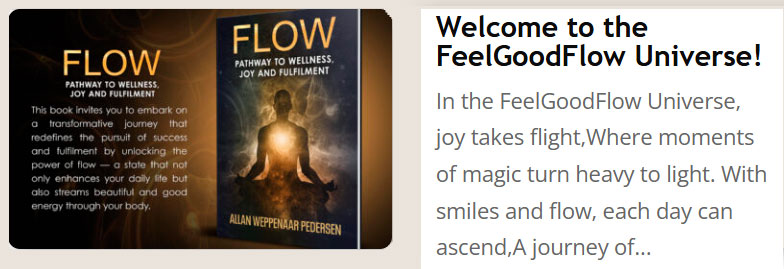 Welcome to the FeelGoodFlow Universe